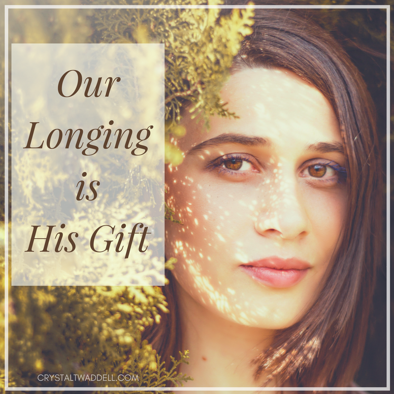 Our Longing is His Gift