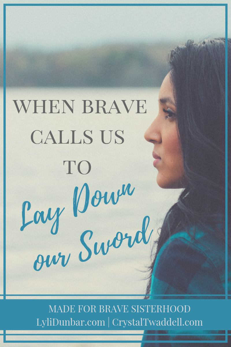 When Brave calls us to Lay Down the Sword